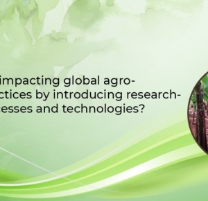 How VSA Is Positively Impacting Global Agro-Farming Practices By Introducing Research-Backed Processes And Technologies? | Vatican Shona Agrotech